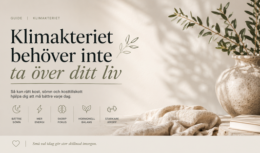 Klimakteriet – de bästa kosttillskotten för kropp, hormoner och välmående